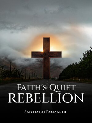 cover image of Faith's Quiet Rebellion